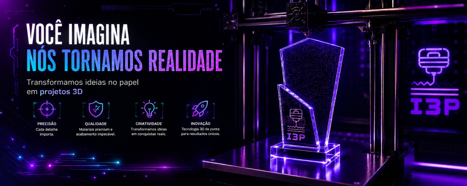 Você imagina, nós tornamos realidade — impressão 3D I3P